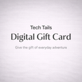 Tech Tails Digital Gift Card